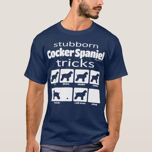 Stubborn Cocker Spaniel Tricks T-Shirt (Vorderseite)