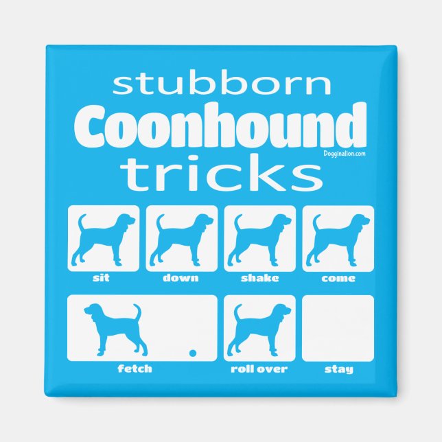 Stubborn Coonhound Tricks Magnet (Vorne)