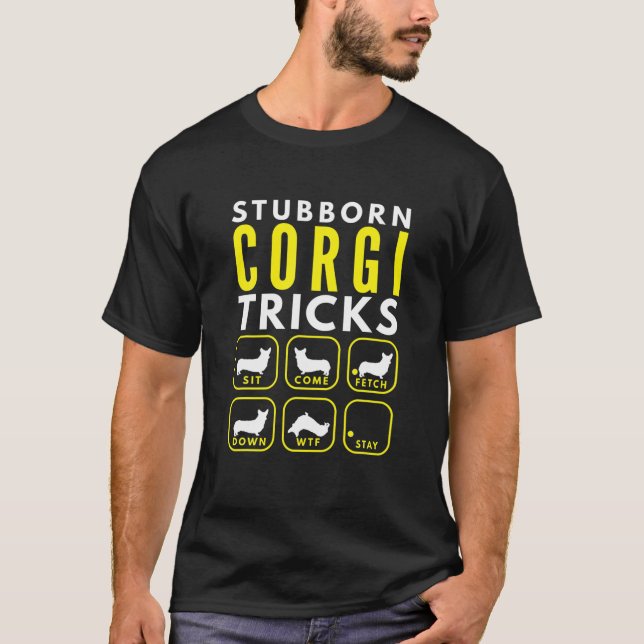 Stubborn Corgi Tricks - Dogentraining T-Shirt (Vorderseite)