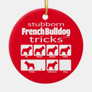 Stubborn French Bulldog Tricks Keramik Ornament