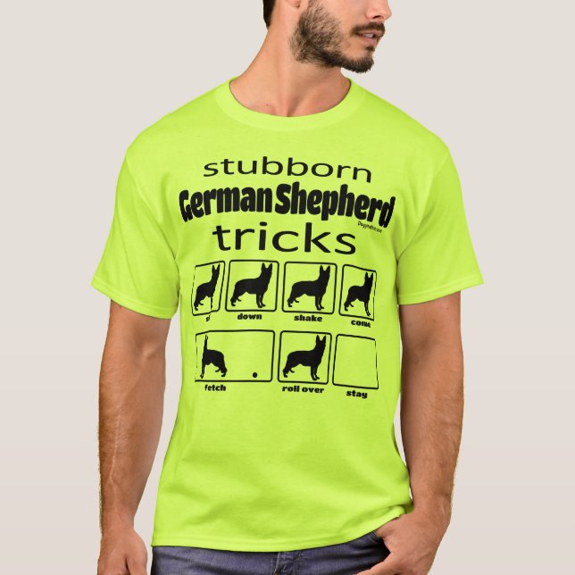 Stubborn German Shepherds Tricks T-Shirt (Vorderseite)