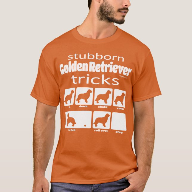 Stubborn Golden Retriever Tricks T-Shirt (Vorderseite)