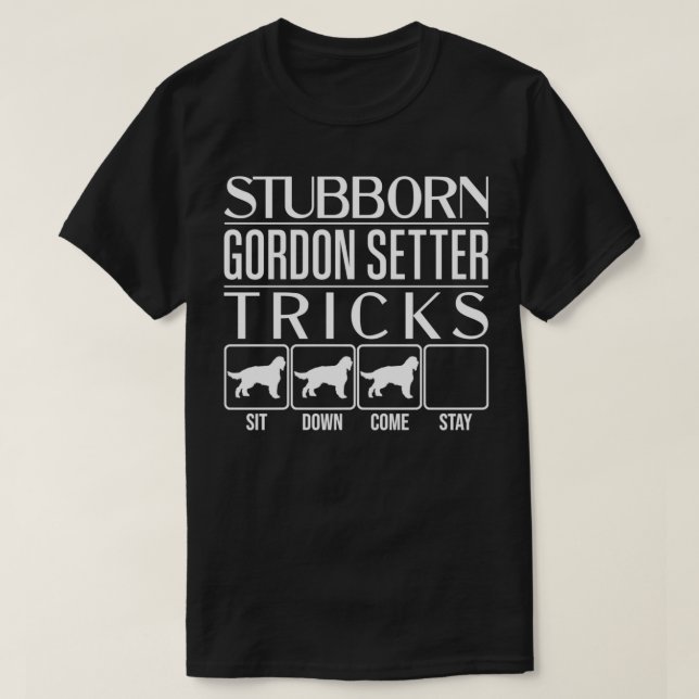 Stubborn Gordon Setter Tricks, Funny Gordon Setter T-Shirt (Design vorne)