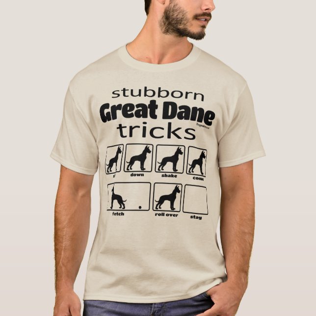 Stubborn Great Dane Tricks T-Shirt (Vorderseite)