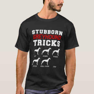 Stubborn Greyhound Tricks Funny Greyhound für Chri T-Shirt