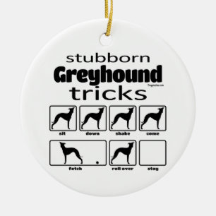 Stubborn Greyhound Tricks Keramik Ornament