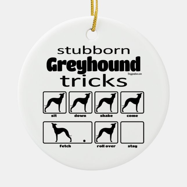 Stubborn Greyhound Tricks Keramik Ornament (Vorne)