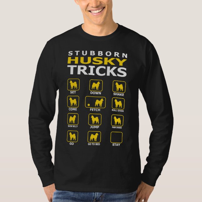 Stubborn Husky Dog Tricks Funny T-Shirt (Vorderseite)