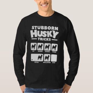 Stubborn Husky Tricks für einen sibirischen Husky T-Shirt