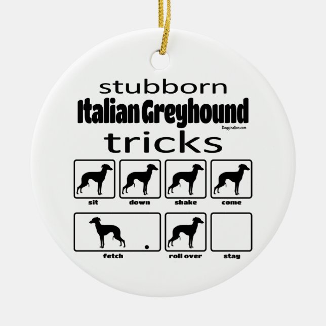 Stubborn Italian Greyhound Tricks Keramik Ornament (Vorne)
