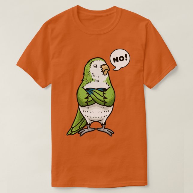 Stubborn Monk Parakeet Quaker Parrot T-Shirt (Design vorne)