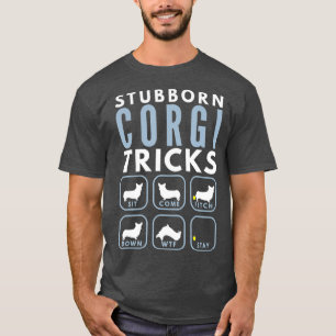Stubborn Pembroke Welsh Corgi Tricks - Hund T-Shirt