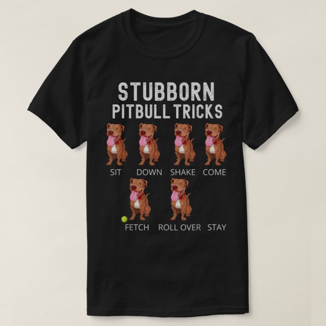 Stubborn Pitbull Tricks Dog Gift T-Shirt (Design vorne)