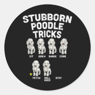 Stubborn Poodle Tricks Funny Dog Lover Eigentümer Runder Aufkleber
