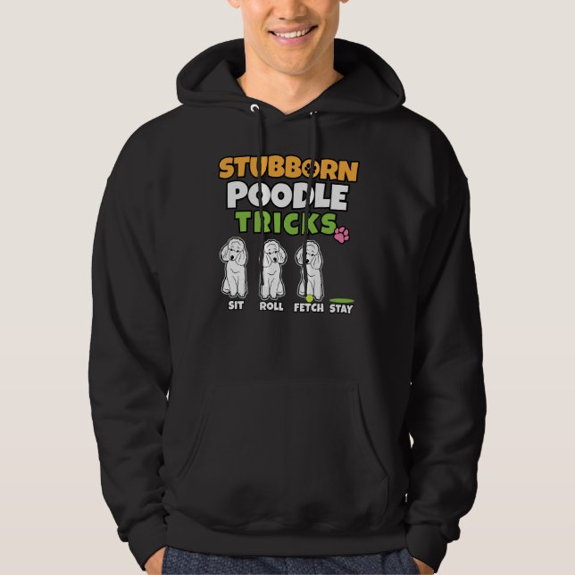 Stubborn Poodle Tricks I Dog Lover I Poodle Hoodie (Vorderseite)