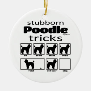 Stubborn Poodle Tricks Keramik Ornament