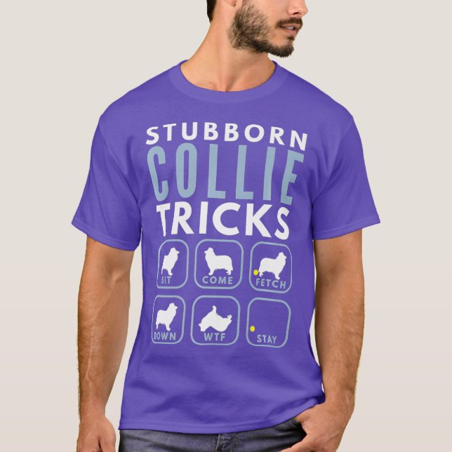 Stubborn Rough Collie Tricks - Dogentraining T-Shirt (Vorderseite)