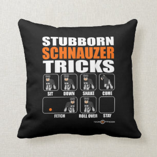 Stubborn Schnauzer Tricks Funny Schnauzer Geschenk Kissen