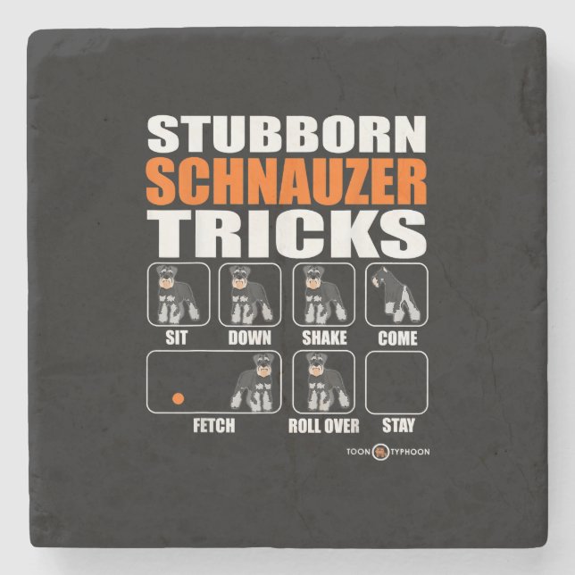 Stubborn Schnauzer Tricks Funny Schnauzer Geschenk Steinuntersetzer (Vorderseite)