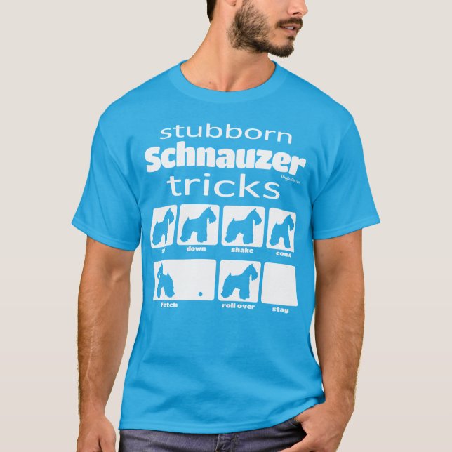 Stubborn Schnauzer Tricks T-Shirt (Vorderseite)