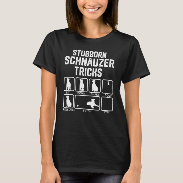 Stubborn Schnauzer Tricks T-Shirt (Vorderseite)