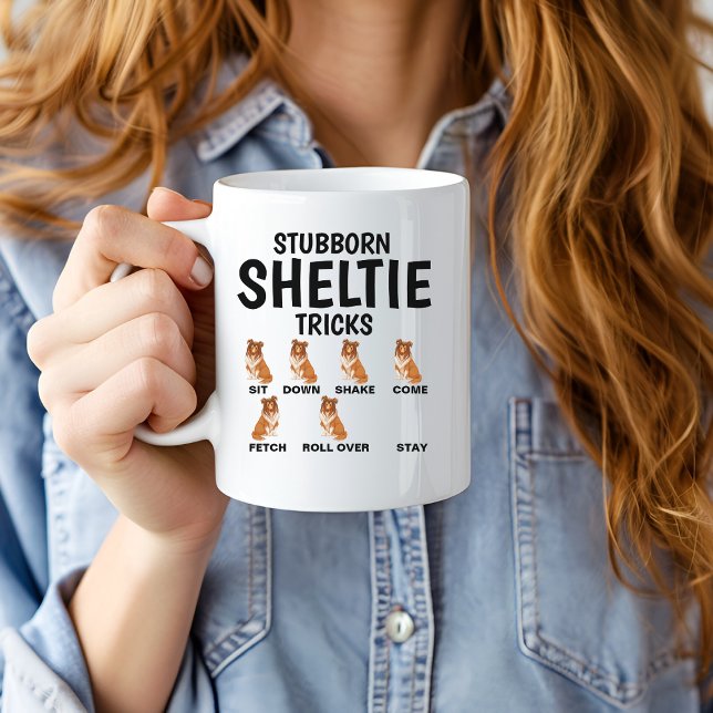 Stubborn Sheltie Tricks, Funny Shetland Sheepdog Tasse (Von Creator hochgeladen)