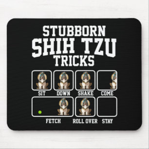 Stubborn Shih Tzu Dog Tricks Mousepad