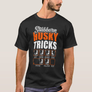 Stubborn Siberian Husky Tricks Hunde T-Shirt