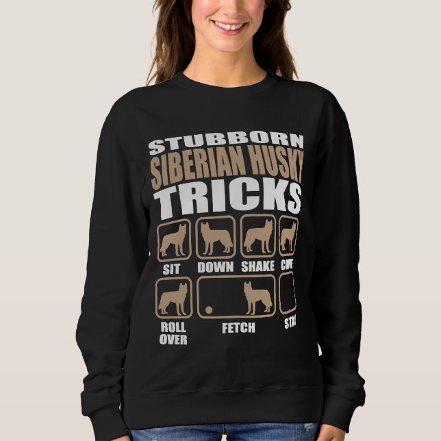 Stubborn Siberian Husky Tricks Sweatshirt (Vorderseite)