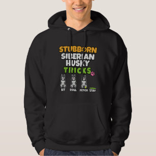 Stubborn Sibirische Husky Tricks I Dog I Funny Hus Hoodie