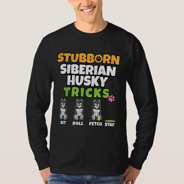 Stubborn Sibirische Husky Tricks I Dog I Funny Hus T-Shirt (Vorderseite)