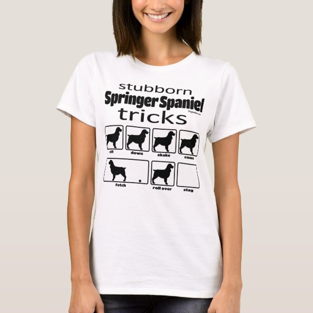 Stubborn Springer Spaniel Tricks T-Shirt (Vorderseite)
