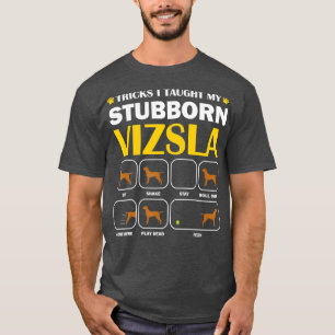 Stubborn Vizsla Dog Tricks Training Geschenk T-Shirt