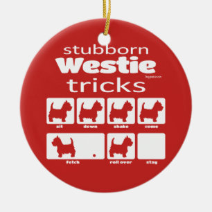 Stubborn Westie Tricks Keramik Ornament