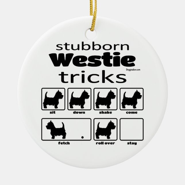 Stubborn Westie Tricks Keramik Ornament (Vorne)