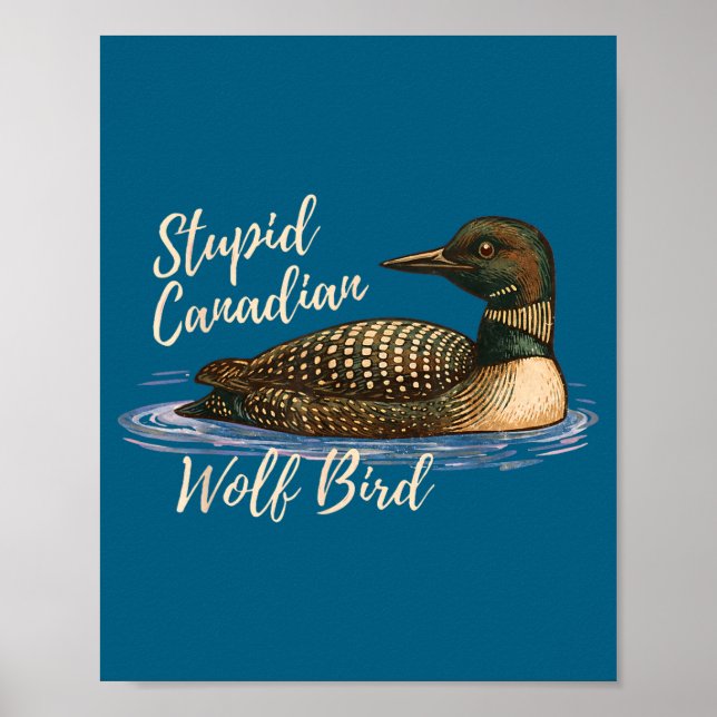 Stud Canadian Wolf Bird Funny Loon Humor Meme Sayi Poster (Vorne)