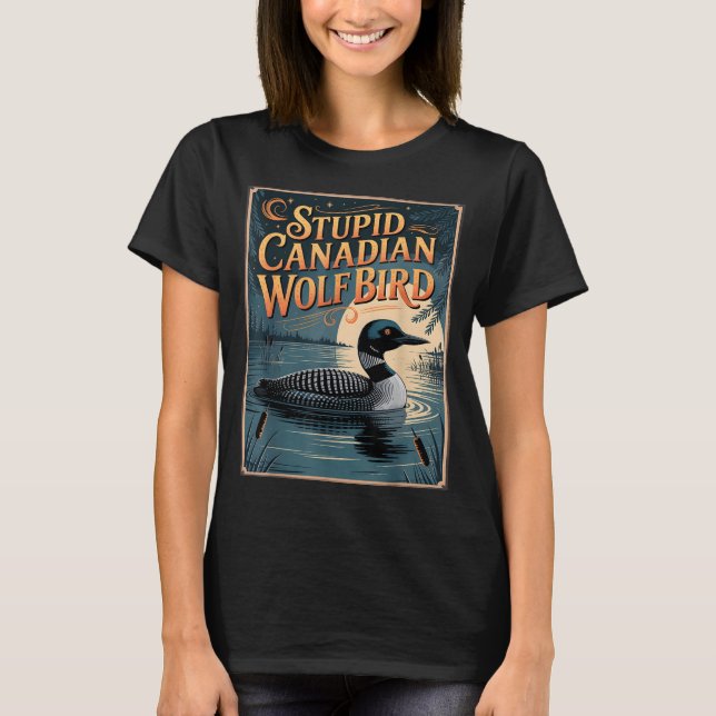 Stud Canadian Wolf Bird Funny Loon Humor  T-Shirt (Vorderseite)
