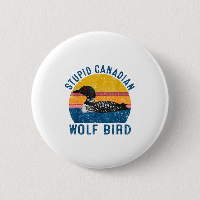 Stud Canadian Wolf Funny Loon Bird Humor Quote  Button (Vorderseite)