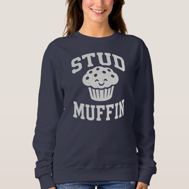 Stud Muffin  Sweatshirt (Vorderseite)
