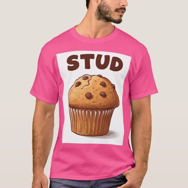 Stud Muffin T - Shirt (Vorderseite)