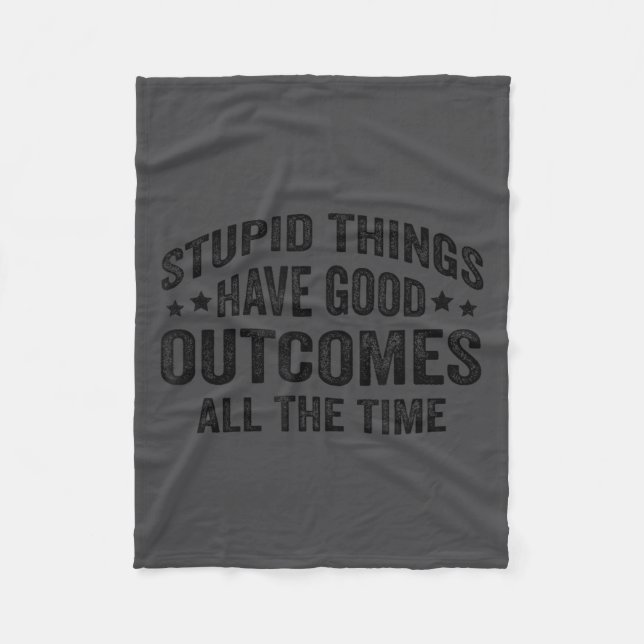 Stud Things Have Good Outcomes All The Time Funny  Fleecedecke (Vorderseite)