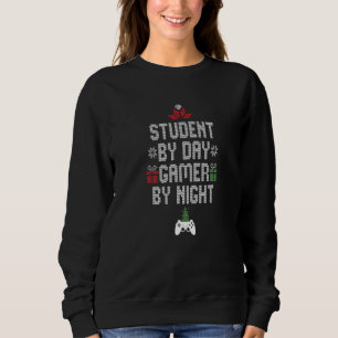 Student am Tag, Gamer in der Nacht Gamer 1 Sweatshirt