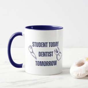 Student heute, Zahnarzt morgen Kaffeetasse