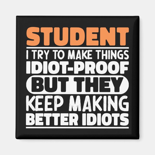 Student Ich versuche, Dinge zu machen Lustige Sprü Magnet (Vorne)
