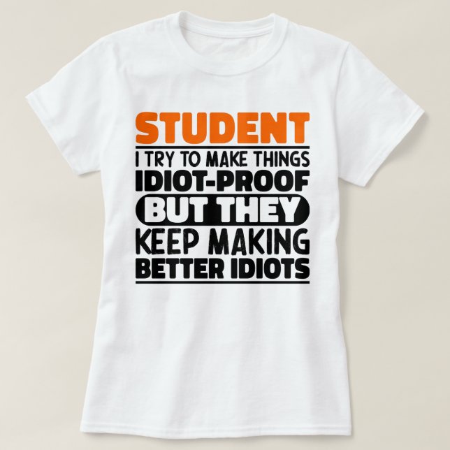 Student Ich versuche, Dinge zu machen Lustige Sprü T-Shirt (Design vorne)