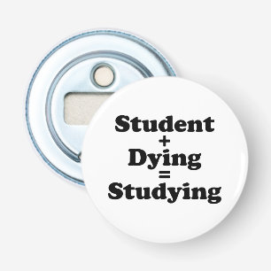 Student plus Sterben gleich studieren Flaschenöffner
