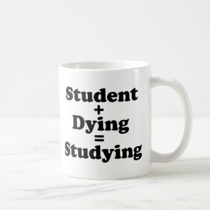 Student plus Sterben gleich studieren Kaffeetasse