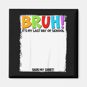 Student Unterschrift Bro Letzter Schultag Zeichen Magnet