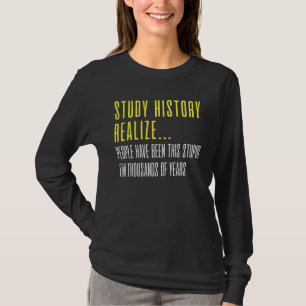 Studentengeschichte: Erkennt, dass Stupiden Histor T-Shirt