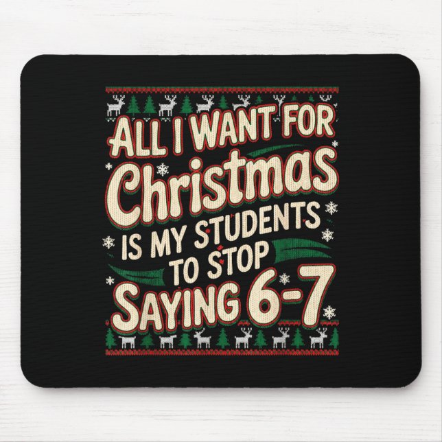 Students Saying 67 Christmas Teacher Ugly Christma Mousepad (Vorne)